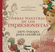 Title: Obras maestras de los impresionistas: arte-terapia para colorear, Author: Maria Rosa Lagarde