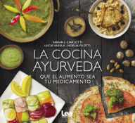 Title: La cocina ayurveda: Que el alimento sea tu medicamento, Author: Fabián Ciarlotti