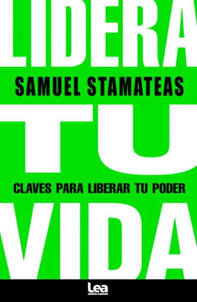 Lidera tu vida: Claves para liberar tu poder