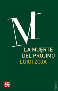 Title: La muerte del prójimo, Author: Luigi Zoja