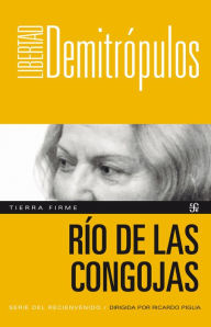 Title: Río de las congojas, Author: Libertad Demitrópulos