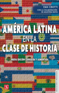 Title: América Latina en la clase de Historia, Author: Ema Cibotti
