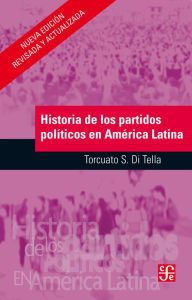 Title: Historia de los partidos políticos en América Latina, Author: Torcuato S. di Tella