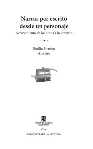 Title: Narrar por escrito desde un personaje: Acercamiento de los niños a lo literario, Author: Emilia Ferreiro