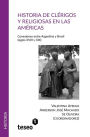 Historia de clï¿½rigos y religiosas en las Amï¿½ricas: Conexiones entre Argentina y Brasil (siglos XVIII y XIX)