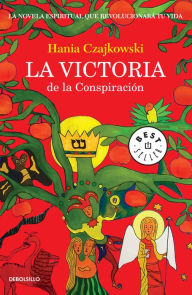 Title: La victoria de la Conspiración: La novela espiritual que revolucionará tu vida, Author: Hania Czajkowski