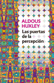 Title: Las puertas de la percepción, Author: Aldous Huxley
