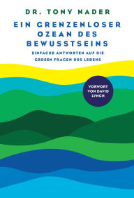 Title: Ein grenzenloser ozean des bewusstseins, Author: Dr. Tony Nader