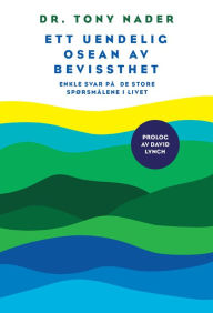 Title: Ett uendelig osean av bevissthet, Author: Dr. Tony Nader