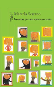 Title: Nosotras que nos queremos tanto, Author: Marcela Serrano