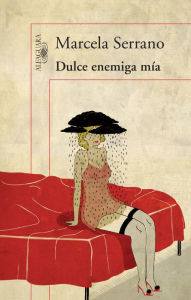 Title: Dulce enemiga mía, Author: Marcela Serrano