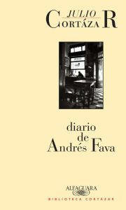 Title: Diario de Andrés Fava, Author: Julio Cortázar