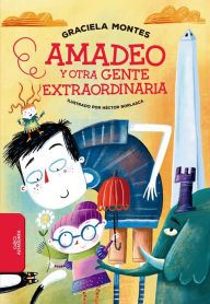 Title: Amadeo y otra gente extraordinaria, Author: Graciela Montes
