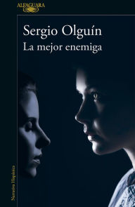 Title: La mejor enemiga, Author: Sergio Olguín