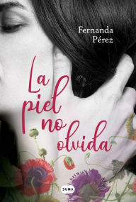 Title: La piel no olvida, Author: Fernanda Pérez