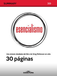 Title: Esencialismo: Una síntesis detallada del libro de Greg McKeown en sólo 30 páginas, Author: Anónimo