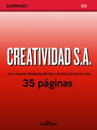 Title: Creatividad S.A.: Una síntesis detallada del libro de Ed Catmull en sólo 35 páginas, Author: Music Brokers