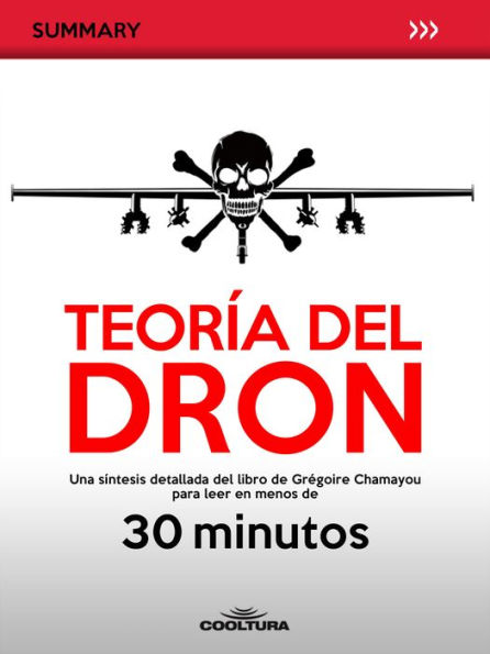 Teoría del Dron: Una síntesis detallada del libro de Grégoire Chamayou para leer en menos de 30 minutos