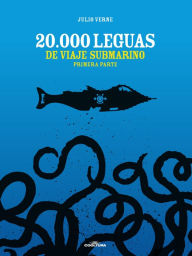 Title: 20 mil leguas de viaje submarino: Primera Parte, Author: Julio Verne