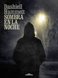 Title: Sombra en la noche, Author: Dashiell Hammett
