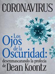 Title: Coronavirus: Los ojos de la oscuridad: desenmascarando la profecía de Dean Koontz, Author: Cooltura