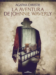 Title: La aventura de Johnnie Waverly, Author: Agatha Christie