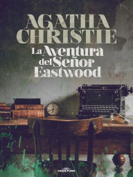 Title: La aventura del señor Eastwood, Author: Agatha Christie