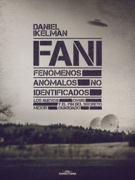 Title: FANI: Fenómenos Anómalos No Identificados, Author: Daniel Ikelman