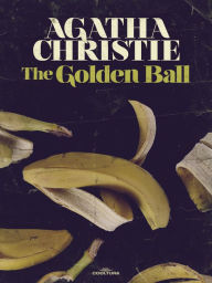 Title: The Golden Ball, Author: Agatha Christie
