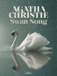 Title: Swan Song, Author: Agatha Christie