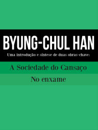 Title: BYUNG-CHUL HAN: Uma introdução e síntese de duas obras-chave: A Sociedade do Cansaço e No enxame., Author: Cooltura