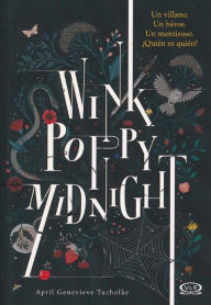 Title: Wink Poppy Midnight, Author: April Genevieve Tucholke