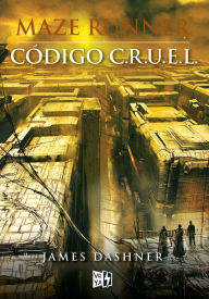 Title: Maze Runner. Codigo C.R.U.E.L. (The Fever Code), Author: James Dashner