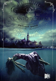 English book free download Si el amor es un canto de sirena 9789877472769 by Esther Sanz