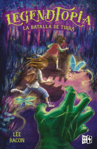 Title: Legendtopia. La batalla de Tirra., Author: Lee Bacon
