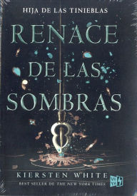 Title: Renace De Las Sombras, Author: Kiersten White