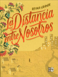 Title: La Distancia Entre Nosotros, Author: Reyna Grande