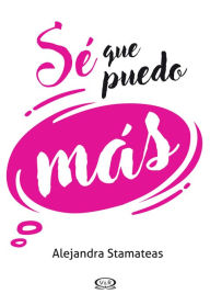 Title: Sé que puedo más, Author: Alejandra Stamateas