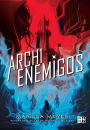 Archienemigos (Renegados #2) / Archenemies
