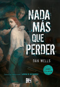 Title: Nada más que perder, Author: Dan Wells