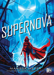 Title: Supernova (en español): Renegados #3, Author: Marissa Meyer