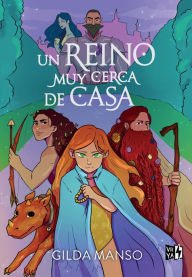 Title: Un reino muy cerca de casa, Author: Gilda Manso