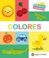 Title: Colores. Serie Mis primeras palabras / Colors My First Words Series, Author: Varios autores