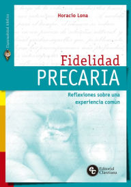 Title: Fidelidad precaria: Reflexiones sobre una experiencia común, Author: Horacio Lona