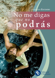 Title: No me digas que no podrás, Author: Sebastián Escudero