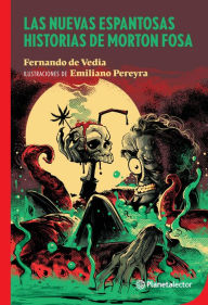 Title: Las nuevas espantosas historias de Morton Fosa, Author: Fernando de Vedia