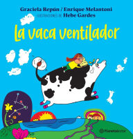 Title: La vaca ventilador, Author: Graciela Repun