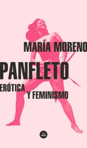 Title: Panfleto: Erótica y feminismo, Author: María Moreno