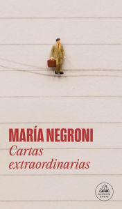 Title: Cartas extraordinarias, Author: María Negroni