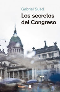 Title: Los secretos del Congreso, Author: Gabriel Sued